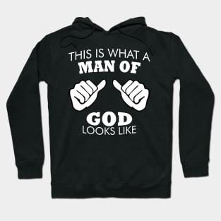 This Is What A Man of God Looks Like Hoodie